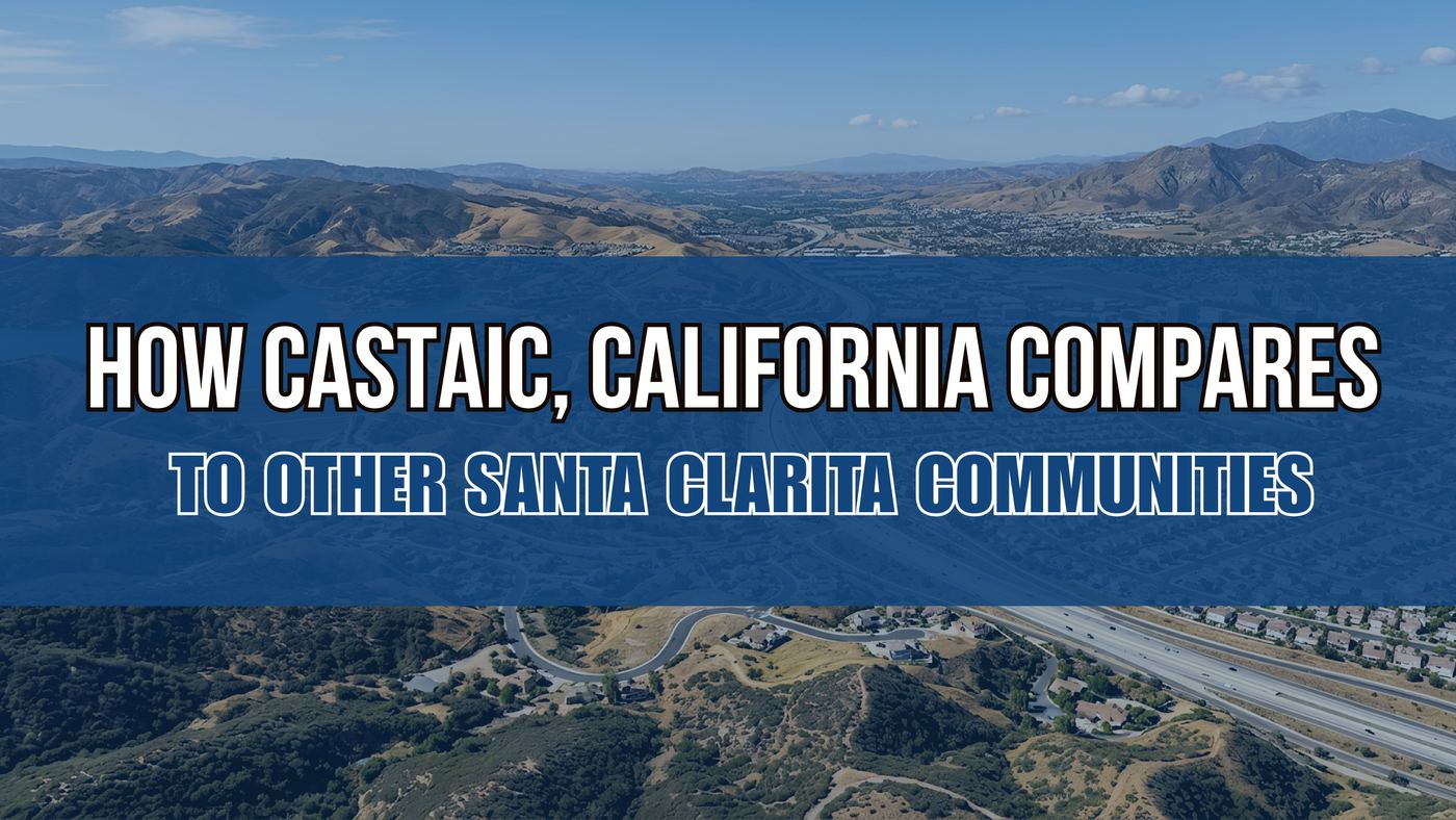 How Castaic, California Compares to Other Santa Clarita Communities